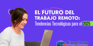 El Futuro del Trabajo Remoto: Tendencias Tecnológicas para 2025 El Futuro del Trabajo Remoto Tendencias Tecnológicas para 2025 The Future of Remote Work Technology Trends for 2025