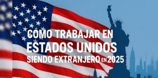 Cómo Trabajar en Estados Unidos Siendo Extranjero en 2025: Visas, Requisitos y Oportunidades Laborales Trabajar en Estados Unidos Siendo Extranjero en 2025 Visas Requisitos y Oportunidades Laborales Working in the United States as a Foreigner in 2025